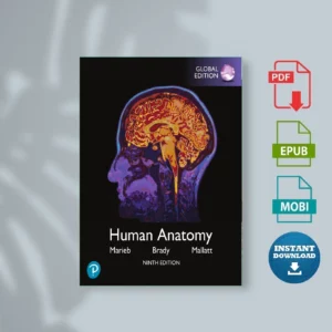 Human Anatomy, Global Edition, 9_e - Elaine N. Marieb, Patricia M. Brady, Jon B. Mallatt